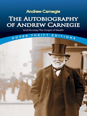 cover image of The Autobiography of Andrew Carnegie and His Essay the Gospel of Wealth